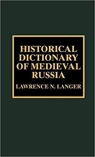 Historical Dictionary of Medieval Russia (Historical Dictionaries of Ancient Civilizations & Historical Eras) (Historical Dictionaries of Ancient Civilizations and Historical Eras)
