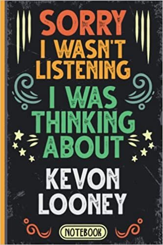 Sorry I Wasn't Listening I Was Thinking About Kevon Looney: Funny Vintage Notebook Journal For Kevon Looney Fans & Supporters | Golden State Warriors ... | Professional Basketball Fan Appreciation