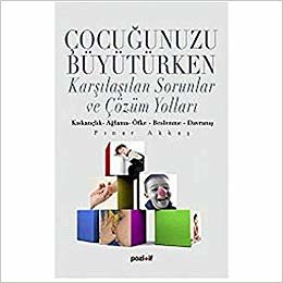 Çocuğunuzu Büyütürken Karşılaşılan Sorunlar ve Çözüm Yolları (Kıskançlık-Ağlama-Öfke-Beslenme)