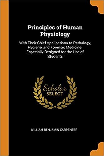 Principles of Human Physiology: With Their Chief Applications to Pathology, Hygiene, and Forensic Medicine. Especially Designed for the Use of Students