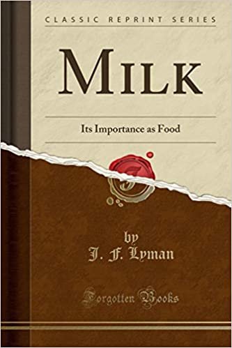 Milk: Its Importance as Food (Classic Reprint) indir