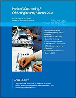 Plunkett's Outsourcing & Offshoring Industry Almanac 2018: Outsourcing & Offshoring Industry Market Research, Statistics, Trends & Leading Companies (Plunkett's Industry Almanacs) indir