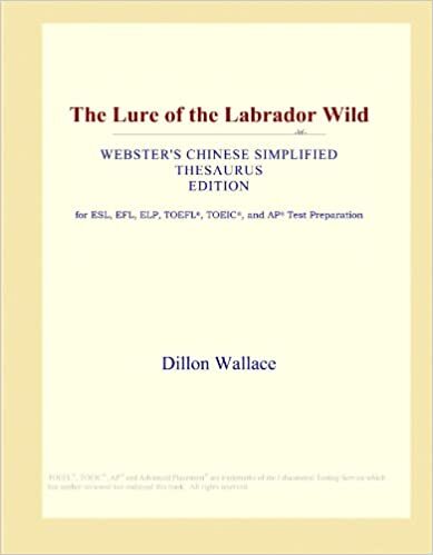 The Lure of the Labrador Wild (Webster's Chinese Simplified Thesaurus Edition)