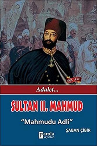 Sultan II. Mahmud; Adalet - Mahmudu Adli