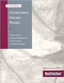 Overcoming Specific Phobia (Client Manual) (Best Practices) (Best Practices Series)