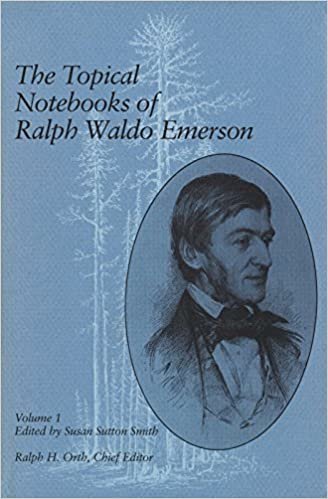 The Topical Notebooks of Ralph Waldo Emerson v. 1 (EMERSON, RALPH WALDO//TOPICAL NOTEBOOKS OF RALPH WALDO EMERSON)