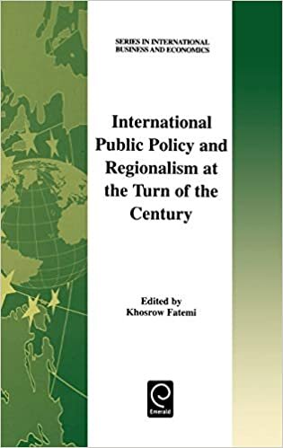 International Public Policy and Regionalism at the Turn of the Century (Series in International Business and Economics): 17