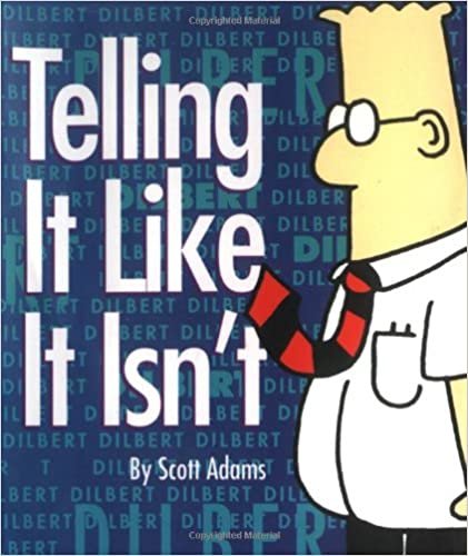 Telling It Like It Isn't: A Dilbert Book