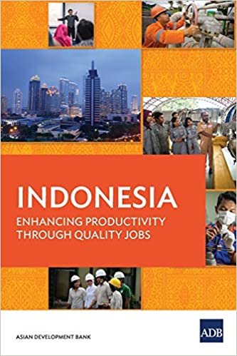 Indonesia: Enhancing Productivity through Quality Jobs