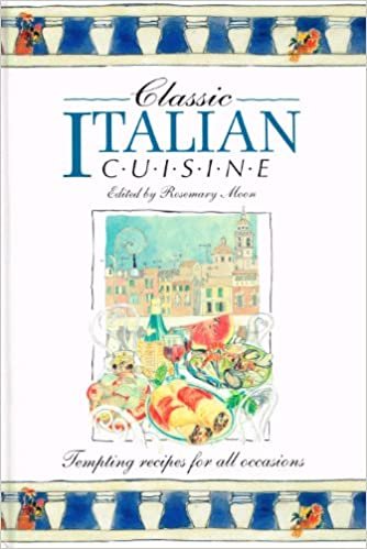 Classic Italian Cuisine: Tempting Recipes for All Occasions (Classic cuisine) indir