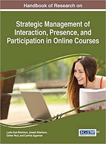 Handbook of Research on Strategic Management of Interaction, Presence, and Participation in Online Courses (Advances in Educational Technologies and Instructional Design) indir