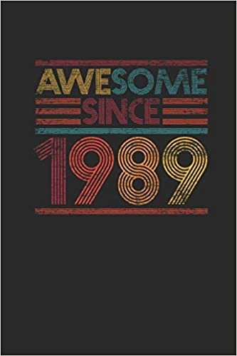 Awesome Since 1989: Blank Lined Notebook / Journal (6 X 9) - Birthday Gift and Anniversary Gift for Women And Men