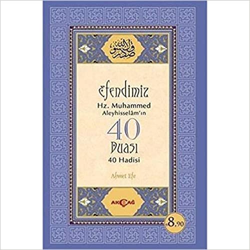 Efendimiz Hz.Muhammed Aleyhisselamın 40 Duası 40 Hadisi