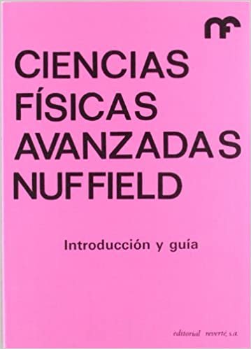 Introducción y guía ciencias físicas avanzadas (Ciencias físicas avanzadas Nuffield, Band 1)