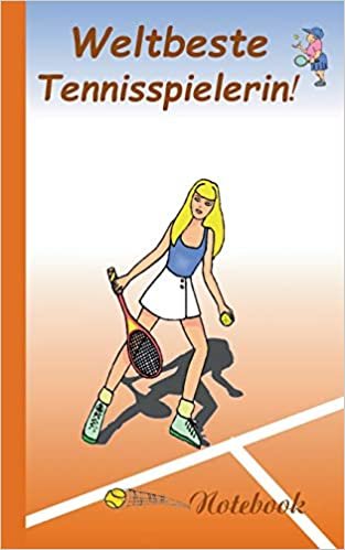 Weltbeste Tennisspielerin!: Motiv Notizbuch, Notebook, Einschreibbuch, Tagebuch, Kritzelbuch im praktischen Pocketformat.