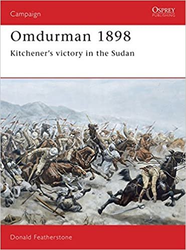 Omdurman, 1898: Kitchener's Victory in the Sudan (Osprey Military Campaign)