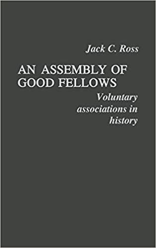 An Assembly of Good Fellows: Voluntary Associations in History