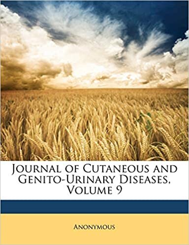 Journal of Cutaneous and Genito-Urinary Diseases, Volume 9