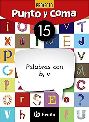 Punto y Coma Lengua 15 Palabras con b , v (Castellano - Material Complementario - Cuadernos de Ortografía)