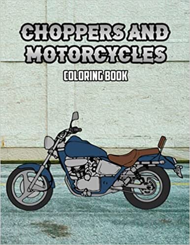 Choppers and Motorcycles Coloring Book: Volume 2 (Motorcycle Coloring Books, Band 14)