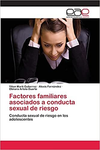 Factores familiares asociados a conducta sexual de riesgo: Conducta sexual de riesgo en los adolescentes