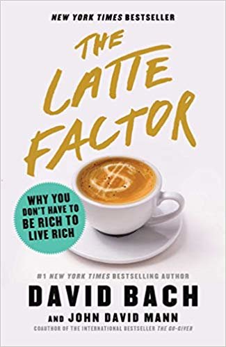 The Latte Factor: Why You Don't Have to Be Rich to Live Rich indir