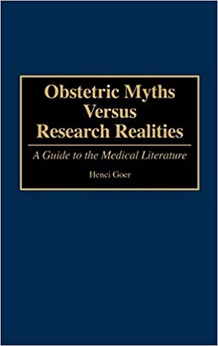 Obstetric Myths Versus Research Realities: A Guide to the Medical Literature indir