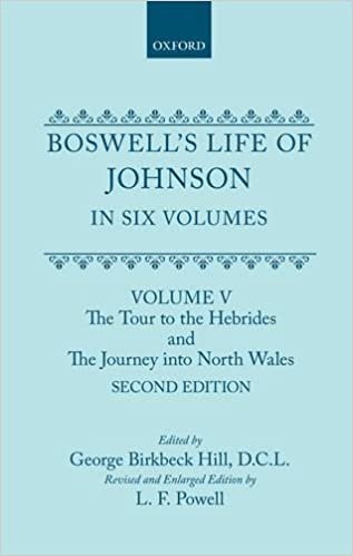 Boswell's Life of Johnson Together with Boswell's Journal of a Tour to the Hebrides and Johnson's Diary of a Journey Into North Wales: Volume V: The T: 5