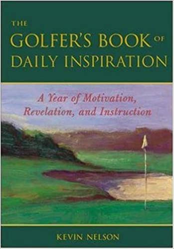 The Golfer's Book of Daily Inspiration: A Year of Motivation, Revelation, and Instruction