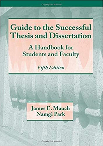 Guide to the Successful Thesis and Dissertation: A Handbook For Students And Faculty, Fifth Edition (Books in Library & Information Science)