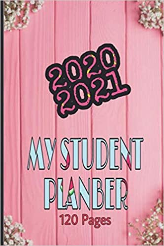 Student Planner 2020 2021: Weekly & Monthly Student Planner with Grade Tracker 120 Pages.