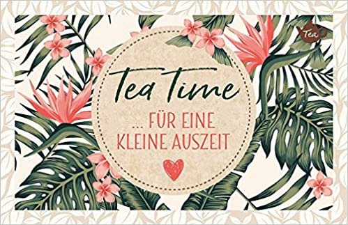 Tea Time ... für eine kleine Auszeit: Teekarte