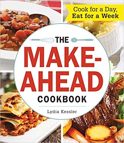 The Make-Ahead Cookbook: Cook for a Day, Eat for a Week indir