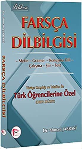 Farsça Dilbilgisi Türkçe Karşılığı ve Telaffuz ile Türk Öğrencilerine Özel Orta Düzey