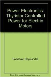 Power electronics: Thyristor Controlled Power for Electric Motors indir