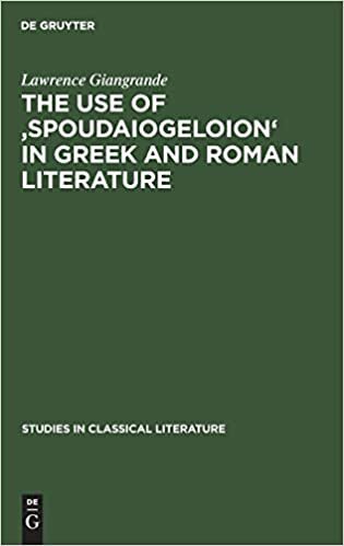 The use of 'spoudaiogeloion' in Greek and Roman literature (Studies in Classical Literature) indir