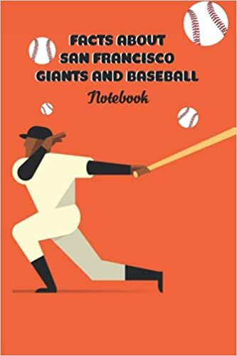 Facts About San Francisco Giants and Baseball Notebook: Notebook|Journal| Diary/ Lined - Size 6x9 Inches 100 Pages