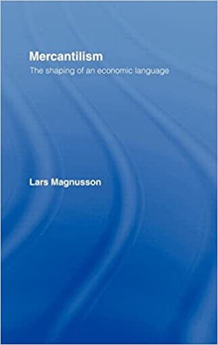 Mercantilism: The Shaping of an Economic Language