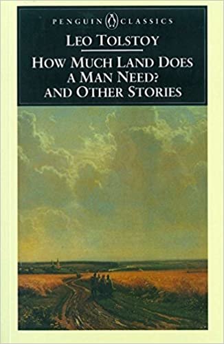 How Much Land Does a Man Need? & Other Stories: And Other Stories (Penguin Classics)