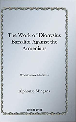 Mingana, A: Work of Dionysius Barsalibi Against the Armenian