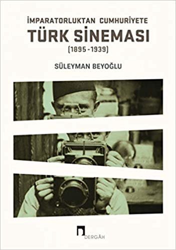 İmparatorluktan Cumhuriyete Türk Sineması (1895-1939) indir
