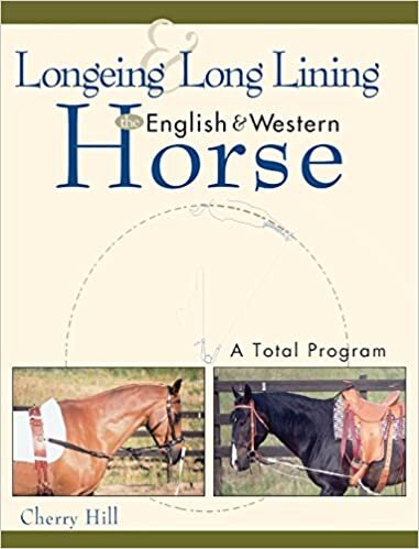 Longeing and Long Lining, the English and Western Horse: A Total Program (Howell reference books)