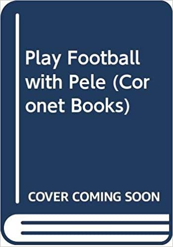 Play Football with Pele (Coronet Books)
