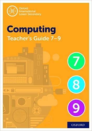 Oxford International Lower Secondary Computing Teacher Guide (levels 7-9)