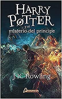 Harry Potter Y El Misterio del Príncipe / Harry Potter and the Half-Blood Prince