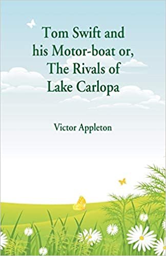 Tom Swift and his Motor-boat: The Rivals of Lake Carlopa