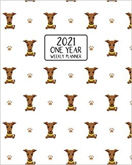 2021 One Year Weekly Planner: Darling Min Pin Miniature Pinscher | Weekly Views Daily Schedules to Drive Goal Oriented Action | Annual Overview | ... | Fun Dog Lover's Gift (Dog Lover Designs)