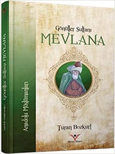 Gönüller Sultanı Mevlana: Anadolu Müslümanları indir