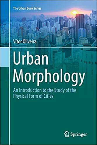 Urban Morphology: An Introduction to the Study of the Physical Form of Cities (The Urban Book Series)