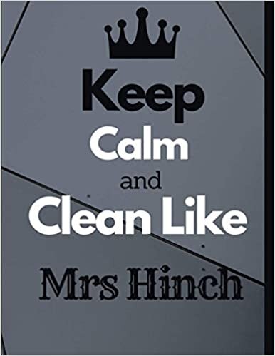 Keep Calm and Clean Like Mrs Hinch: Notebook/Journal/Diary For Clean Like Mrs Hinch Fans 8.5x11 Inches 100 Lined Pages High Quality Small and Easy To Transport And Perfect design